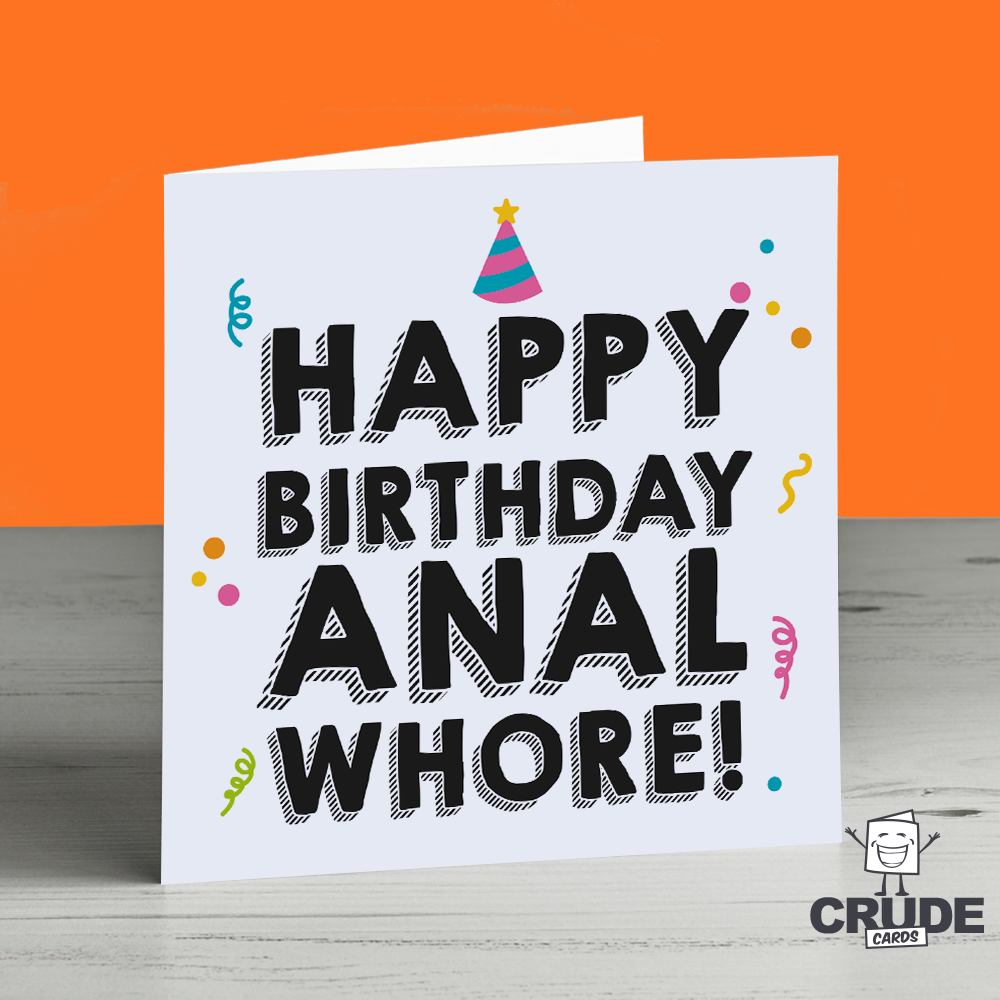 Happy Birthday Anal Whore Card Crude Cards 3024